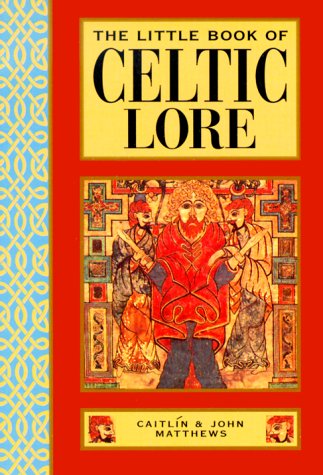 The Little Book of Celtic Lore (Little Book Series)